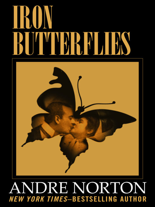 Title details for Iron Butterflies by Andre Norton - Wait list